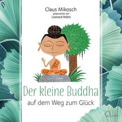 Der kleine Buddha auf dem Weg zum Gl&uuml;ck,3 Audio-CD