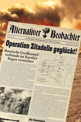 Alternativer Beobachter: Operation Zitadelle gegl&uuml;ckt!