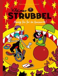 Kleiner Strubbel - Manege frei f&uuml;r die Hanswurste!