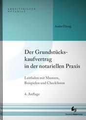 Der Grundst&uuml;ckskaufvertrag in der notariellen Praxis