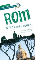 Rom - Stadtabenteuer Reisef&uuml;hrer Michael M&uuml;ller Verlag