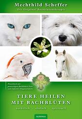 Tiere heilen mit Bachbl&uuml;ten - Praxisbuch