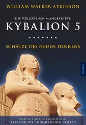Kybalion 5 - Sch&auml;tze des Neuen Denkens