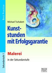 Kunststunden mit Erfolgsgarantie - Malerei in der Sekundarstufe