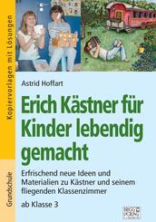 Erich K&auml;stner f&uuml;r Kinder lebendig gemacht