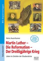 Martin Luther - Die Reformation - Der Drei&szlig;igj&auml;hrige Krieg