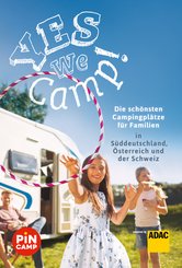 Yes we camp! Die schönsten Campingplätze für Familien in Süddeutschland, Österreich und der Schweiz (eBook, ePUB)