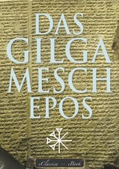 Das Gilgamesch-Epos (kommentiert): Mit Zeittafel und Glossar der babylonischen Götterwelt (eBook, ePUB)