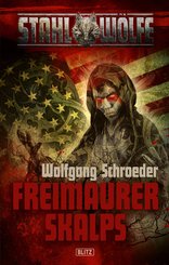 Stahlwölfe 02: Freimaurerskalps (eBook, ePUB)