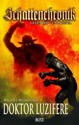 Schattenchronik - Gegen Tod und Teufel 15: Doktor Luzifere (eBook, ePUB)