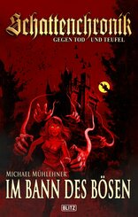 Schattenchronik - Gegen Tod und Teufel 16: Im Bann des Bösen (eBook, ePUB)