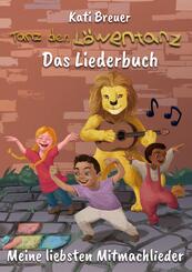 Tanz den L&ouml;wentanz! Meine liebsten Mitmachlieder