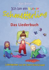 Ich bin ein bunter Schmetterling - Lieblingslieder aus der Eltern-Kind-Gruppe (eBook, PDF)