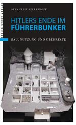 Hitlers Ende im F&uuml;hrerbunker