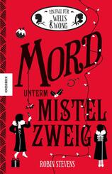Ein Fall f&uuml;r Wells & Wong - Mord unterm Mistelzweig