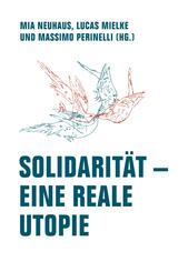 Solidarit&auml;t - Eine reale Utopie