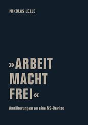 &raquo;ARBEIT MACHT FREI&laquo;