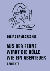 AUS DER FERNE WIRKT DIE H&Ouml;LLE WIE EIN ABENTEUER