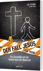 Der Fall Jesus. F&uuml;r Teens