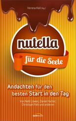 Nutella f&uuml;r die Seele