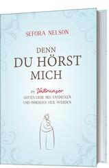 Denn du h&ouml;rst mich