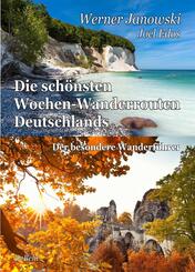 Die sch&ouml;nsten Wochen-Wanderrouten Deutschlands - Der besondere Wanderf&uuml;hrer