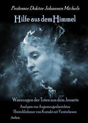 Hilfe aus dem Himmel - Warnungen der Toten aus dem Jenseits