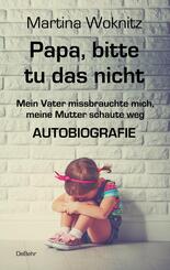 Papa, bitte tu das nicht