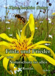 Frida und Frieder - oder - Naturschutz ist alles - Roman (eBook, ePUB)
