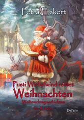 Pusti Wirbelwind rettet Weihnachten - Weihnachtsgeschichten f&uuml;r Kinde
