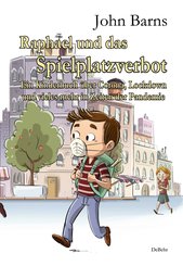 Raphael und das Spielplatzverbot - Ein Kinderbuch über Corona, Lockdown und vieles mehr in Zeiten der Pandemie (eBook, ePUB)