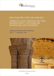 Die Staufer und die Kirche. Aspekte zum Verh&auml;ltnis von Herrschaft und Kirche im Reichsland Plei&szlig;en