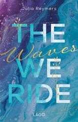 The Waves We Ride (Pacific Dreams, Bd. 1)