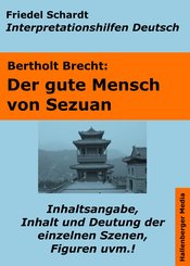 Der gute Mensch von Sezuan - Lektürehilfe und Interpretationshilfe. Interpretationen und Vorbereitungen für den Deutschunterricht. (eBook, ePUB)