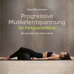 Progressive Muskelentspannung f&uuml;r Fortgeschrittene, 1 Audio-CD