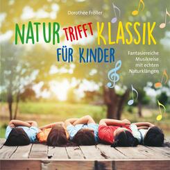 Natur trifft Klassik-f&uuml;r Kinder,1 Audio-CD