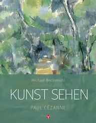 Kunst sehen - Paul C&eacute;zanne
