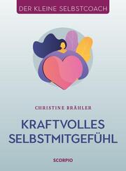 Kraftvolles Selbstmitgef&uuml;hl