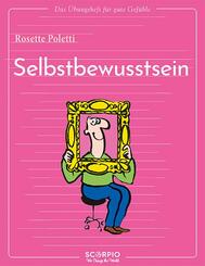 Das &Uuml;bungsheft f&uuml;r gute Gef&uuml;hle - Selbstbewusstsein
