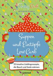 Happy Carb: Suppen und Eint&ouml;pfe Low Carb