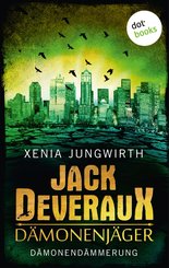 Jack Deveraux, Der Dämonenjäger - Sechster Roman: Dämonendämmerung (eBook, ePUB)
