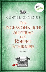 Der ungewöhnliche Auftrag des Robert Schirmer (eBook, ePUB)