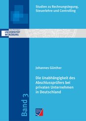 Die Unabhängigkeit des Abschlussprüfers bei privaten Unternehmen in Deutschland