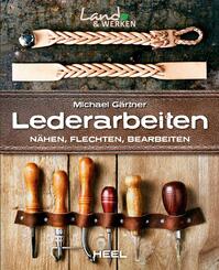 Lederarbeiten - N&auml;hen, Flechten, Bearbeiten