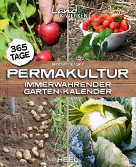 365 Tage Permakultur: Immerw&auml;hrender Garten-Kalender