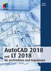 AutoCAD 2018 und LT 2018 für Architekten und Ingenieure (eBook, )