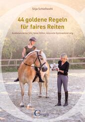 44 goldene Regeln f&uuml;r faires Reiten
