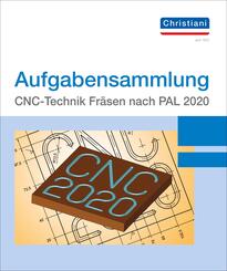 Aufgabensammlung CNC-Technik Fr&auml;sen nach PAL 2020