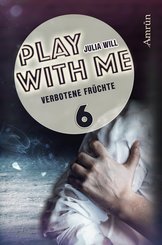 Play with me 6: Verbotene Früchte (eBook, ePUB)