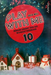 Play with me 10: Mühsam ernährt sich das Weihnachtshörnchen (eBook, ePUB)
